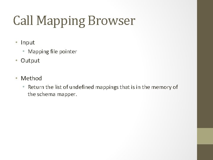 Call Mapping Browser • Input • Mapping file pointer • Output • Method •