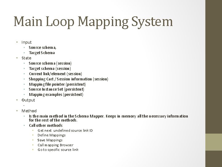 Main Loop Mapping System • Input • Source schema, • Target Schema • State