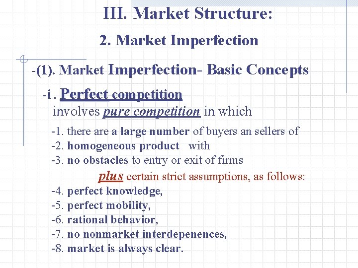 III. Market Structure: 2. Market Imperfection -(1). Market Imperfection- Basic Concepts -i. Perfect competition