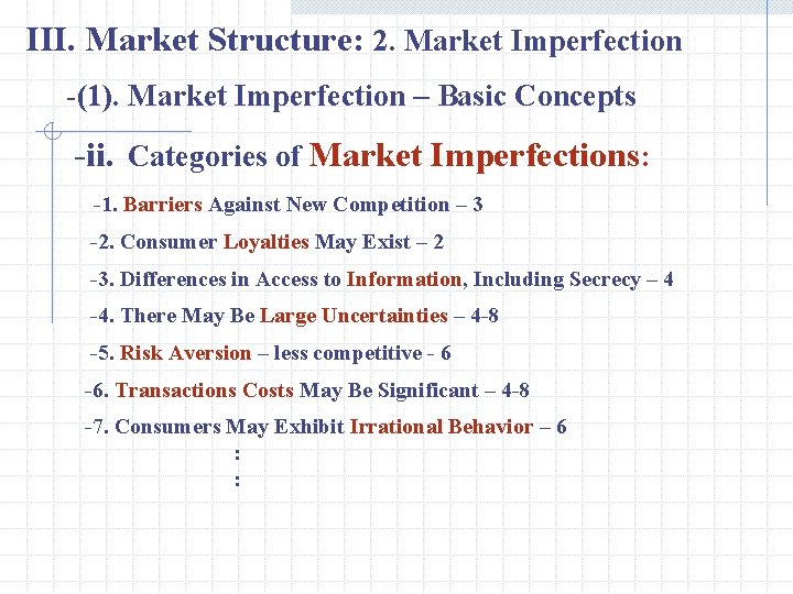 III. Market Structure: 2. Market Imperfection -(1). Market Imperfection – Basic Concepts -ii. Categories