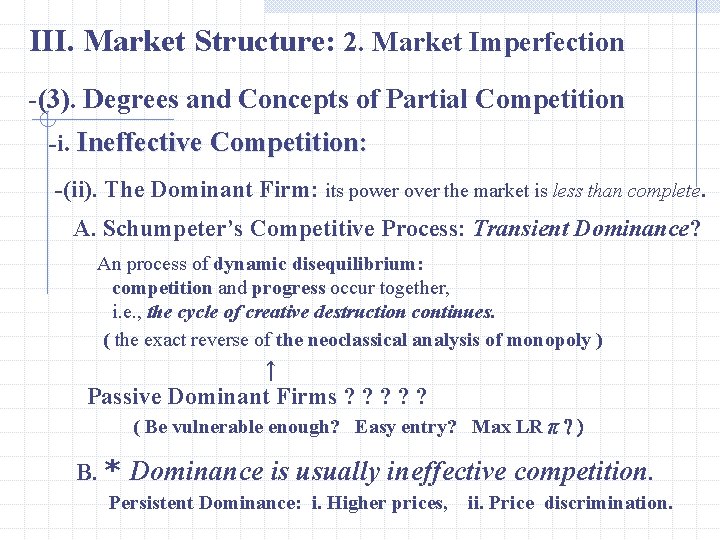 III. Market Structure: 2. Market Imperfection -(3). Degrees and Concepts of Partial Competition -i.