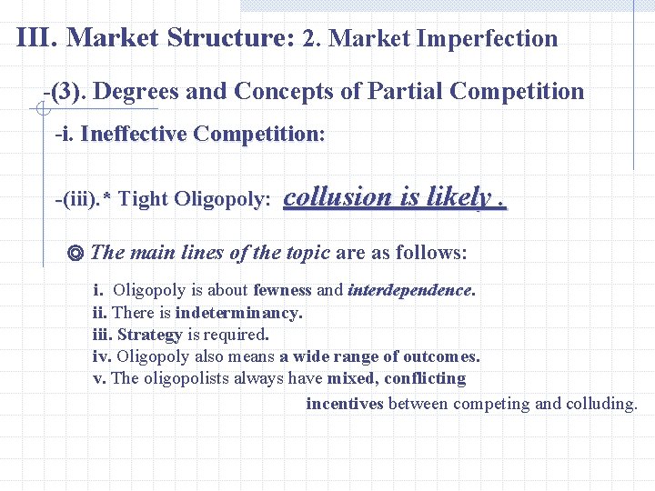 III. Market Structure: 2. Market Imperfection -(3). Degrees and Concepts of Partial Competition -i.