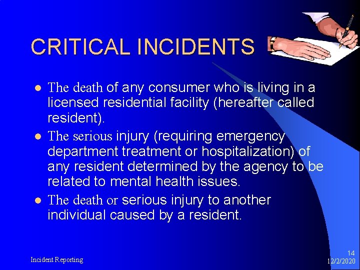 CRITICAL INCIDENTS l l l The death of any consumer who is living in
