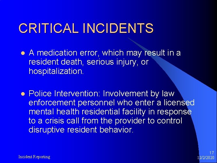 CRITICAL INCIDENTS l A medication error, which may result in a resident death, serious