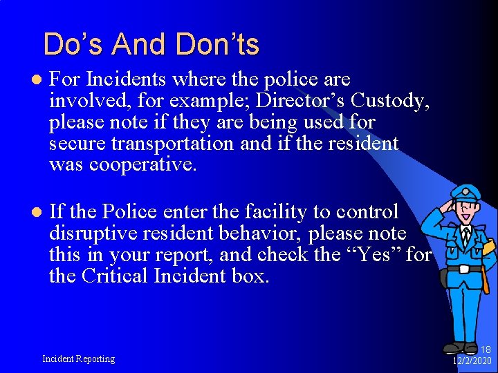 Do’s And Don’ts For Incidents where the police are involved, for example; Director’s Custody,