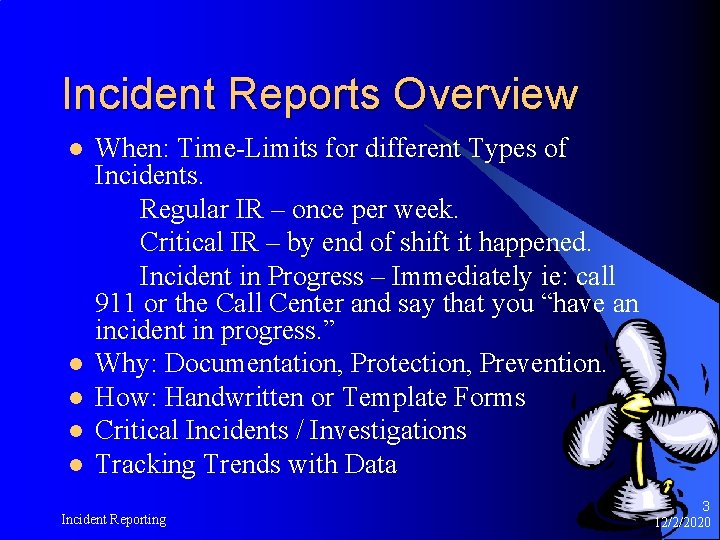 Incident Reports Overview l l l When: Time-Limits for different Types of Incidents. Regular