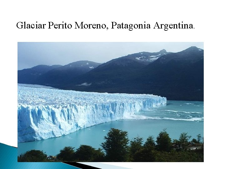 Glaciar Perito Moreno, Patagonia Argentina. 