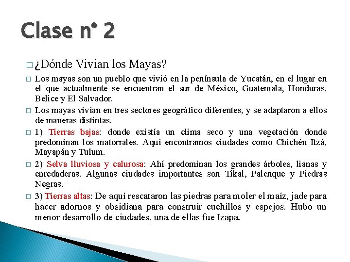 Clase n° 2 � ¿Dónde Vivian los Mayas? � � � Los mayas son