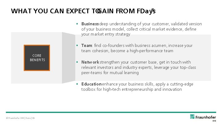 ® WHAT YOU CAN EXPECT TO GAIN FROM FDays § Business: deep understanding of