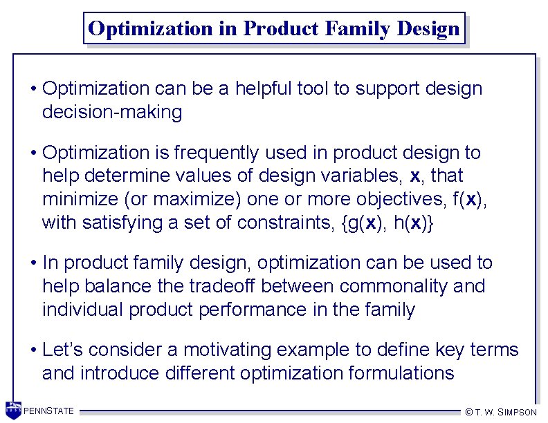 Optimization in Product Family Design • Optimization can be a helpful tool to support