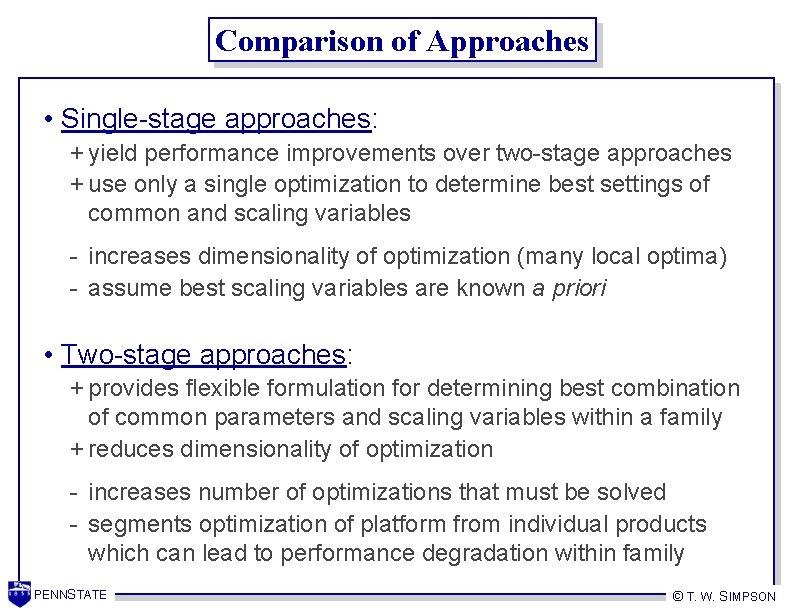 Comparison of Approaches • Single-stage approaches: + yield performance improvements over two-stage approaches +