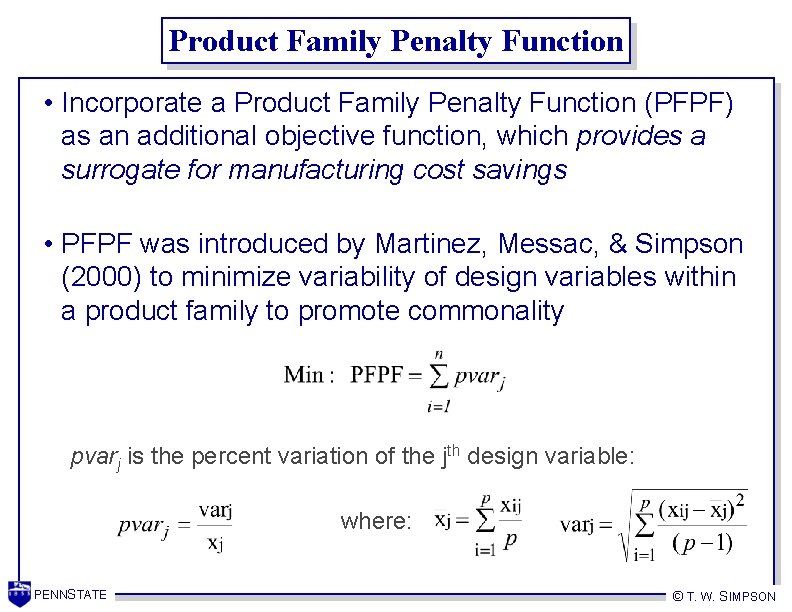 Product Family Penalty Function • Incorporate a Product Family Penalty Function (PFPF) as an