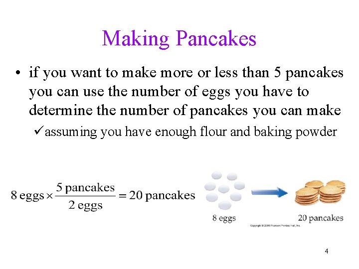 Making Pancakes • if you want to make more or less than 5 pancakes