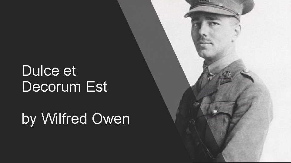 Dulce et Decorum Est by Wilfred Owen 