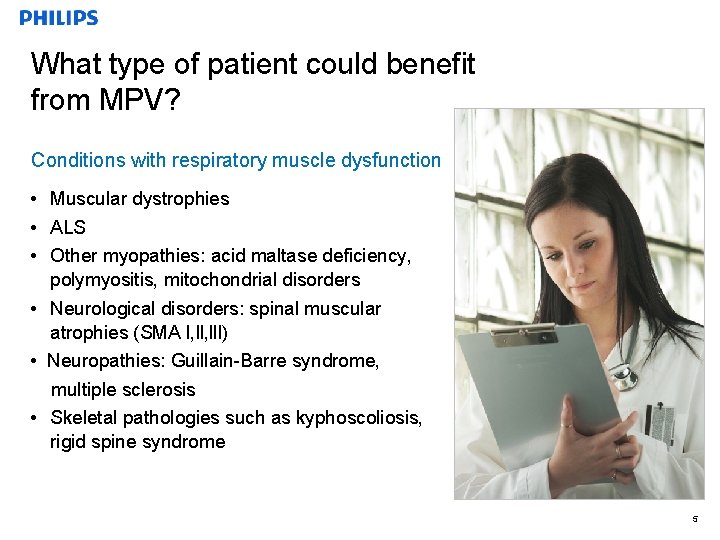 What type of patient could benefit from MPV? Conditions with respiratory muscle dysfunction •