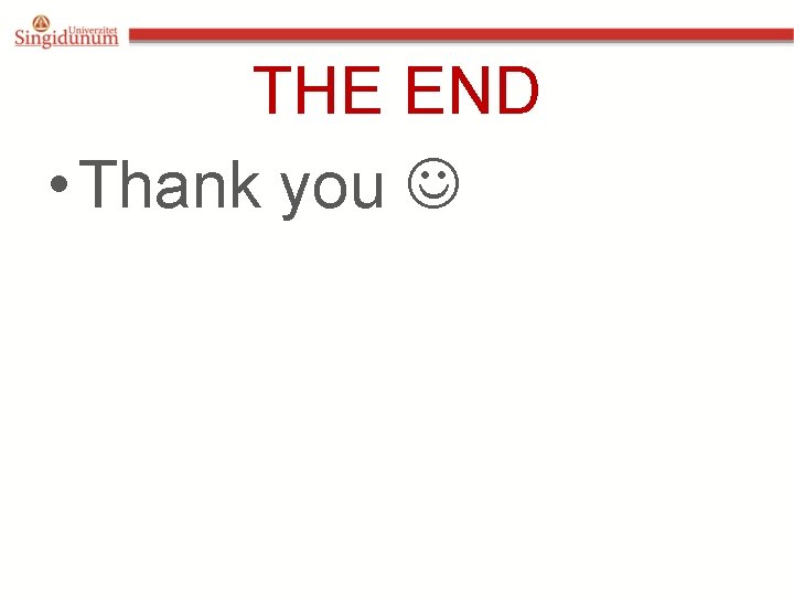 THE END • Thank you 