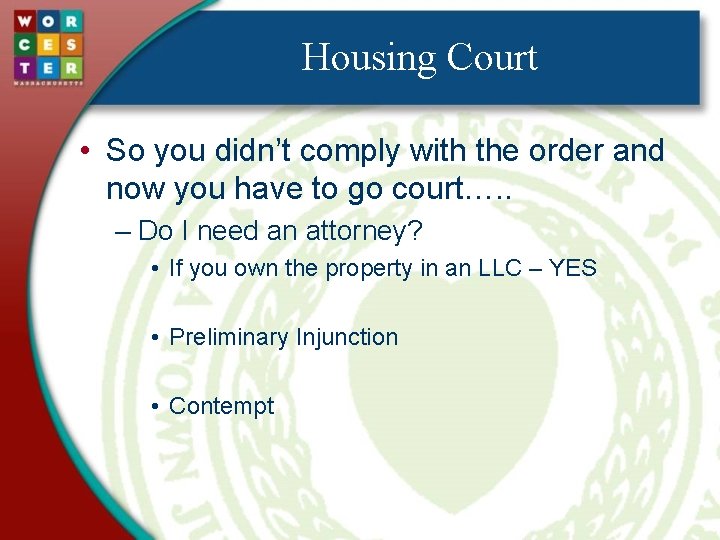 Housing Court • So you didn’t comply with the order and now you have
