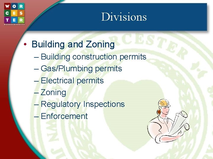 Divisions • Building and Zoning – Building construction permits – Gas/Plumbing permits – Electrical