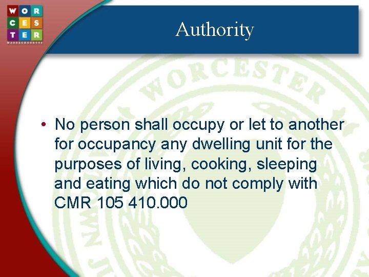 Authority • No person shall occupy or let to another for occupancy any dwelling