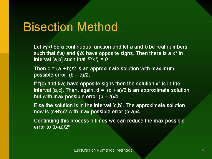 Bisection Method Let F(x) be a continuous function and let a and b be