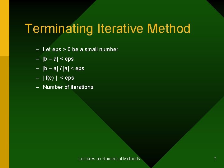 Terminating Iterative Method – Let eps > 0 be a small number. – |b