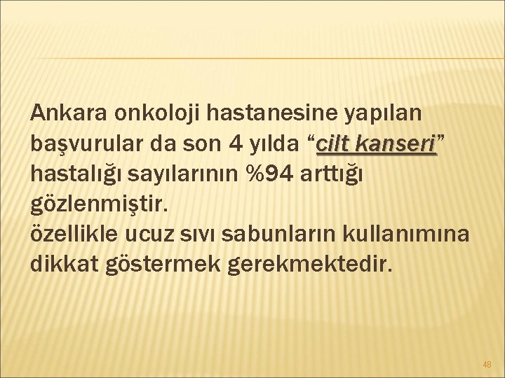 Ankara onkoloji hastanesine yapılan başvurular da son 4 yılda “cilt kanseri” kanseri hastalığı sayılarının