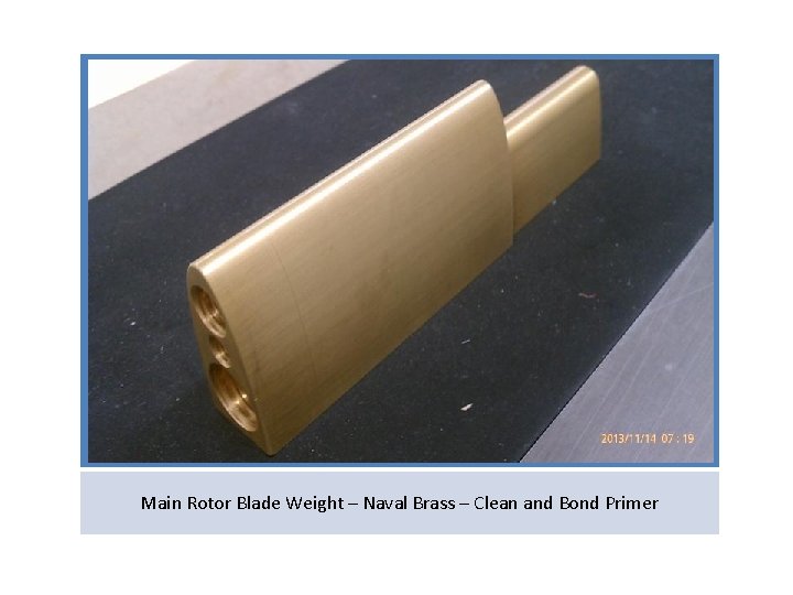 Main Rotor Blade Weight – Naval Brass – Clean and Bond Primer 