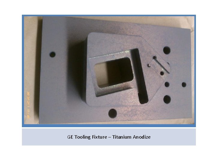 GE Tooling Fixture – Titanium Anodize 