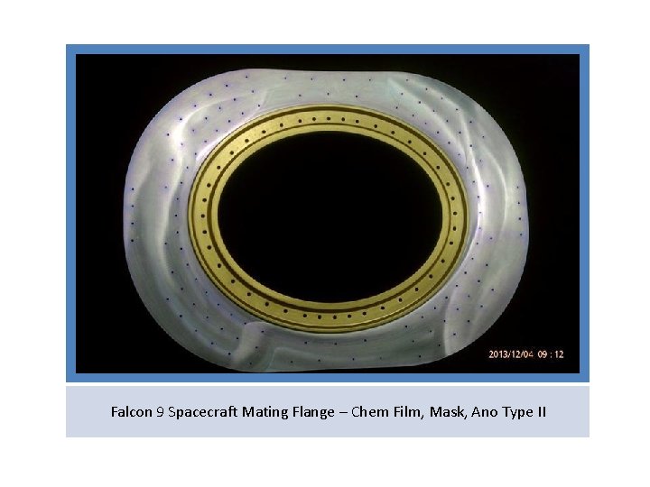 Falcon 9 Spacecraft Mating Flange – Chem Film, Mask, Ano Type II 