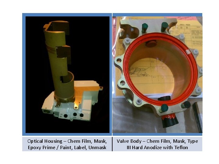 Optical Housing – Chem Film, Mask, Epoxy Prime / Paint, Label, Unmask Valve Body