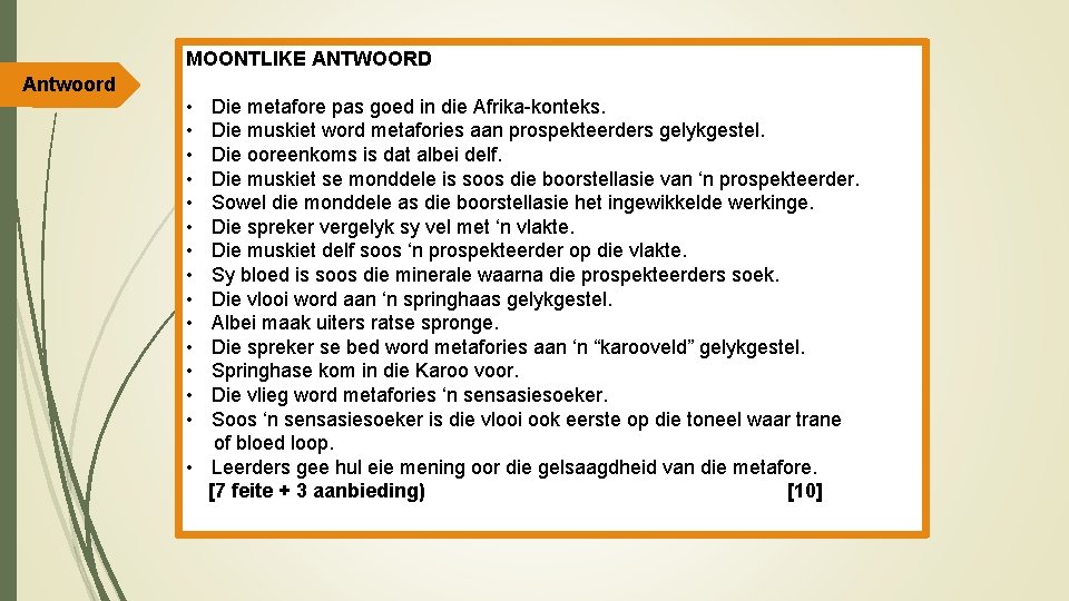 MOONTLIKE ANTWOORD Antwoord • • • • Die metafore pas goed in die Afrika-konteks.