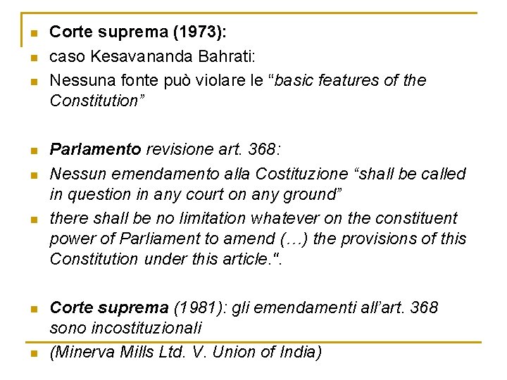 n n n n Corte suprema (1973): caso Kesavananda Bahrati: Nessuna fonte può violare