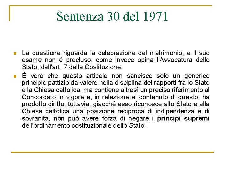 Sentenza 30 del 1971 n n La questione riguarda la celebrazione del matrimonio, e