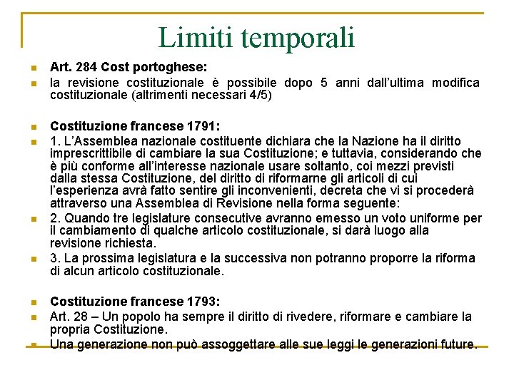 Limiti temporali n n n n n Art. 284 Cost portoghese: la revisione costituzionale