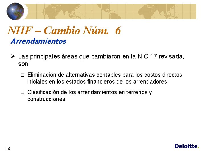 NIIF – Cambio Núm. 6 Arrendamientos Ø Las principales áreas que cambiaron en la