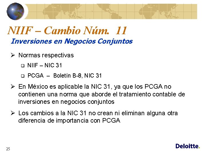 NIIF – Cambio Núm. 11 Inversiones en Negocios Conjuntos Ø Normas respectivas q NIIF