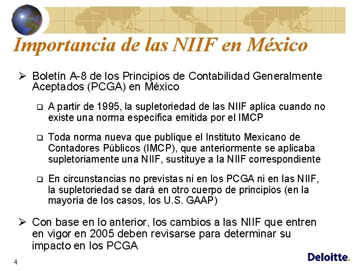 Importancia de las NIIF en México Ø Boletín A-8 de los Principios de Contabilidad