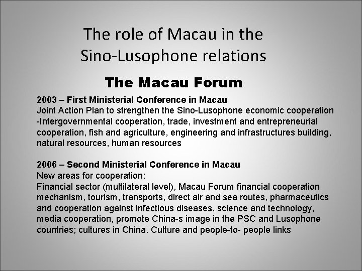 The role of Macau in the Sino-Lusophone relations The Macau Forum 2003 – First The role of Macau in the Sino-Lusophone relations The Macau Forum 2003 – First