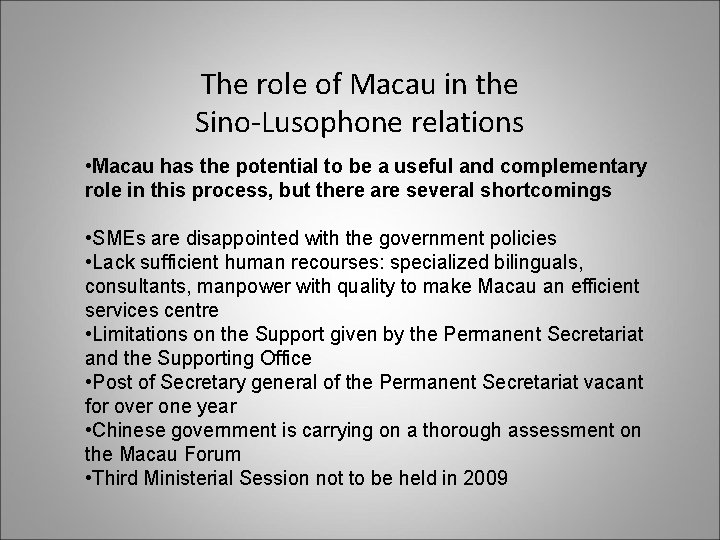 The role of Macau in the Sino-Lusophone relations • Macau has the potential to The role of Macau in the Sino-Lusophone relations • Macau has the potential to