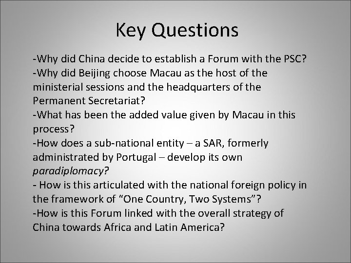 Key Questions -Why did China decide to establish a Forum with the PSC? -Why Key Questions -Why did China decide to establish a Forum with the PSC? -Why