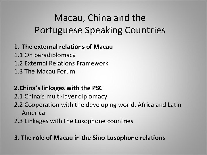 Macau, China and the Portuguese Speaking Countries 1. The external relations of Macau 1. Macau, China and the Portuguese Speaking Countries 1. The external relations of Macau 1.