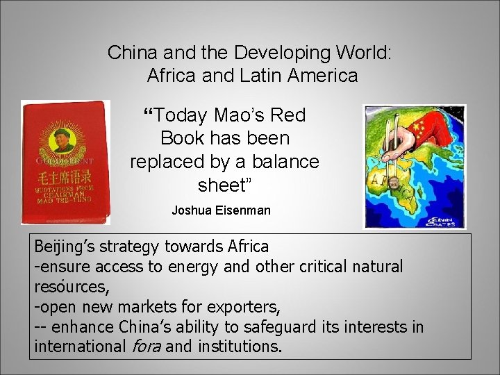 China and the Developing World: Africa and Latin America “Today Mao’s Red Book has China and the Developing World: Africa and Latin America “Today Mao’s Red Book has