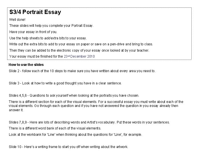 S 3/4 Portrait Essay Well done! These slides will help you complete your Portrait