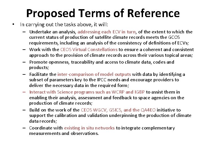 Proposed Terms of Reference • In carrying out the tasks above, it will: –