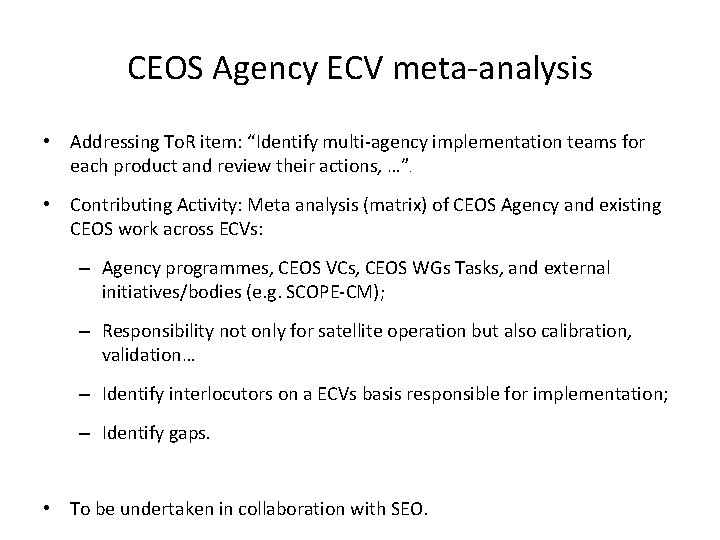 CEOS Agency ECV meta-analysis • Addressing To. R item: “Identify multi-agency implementation teams for