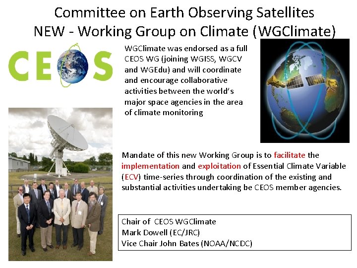 Committee on Earth Observing Satellites NEW - Working Group on Climate (WGClimate) WGClimate was