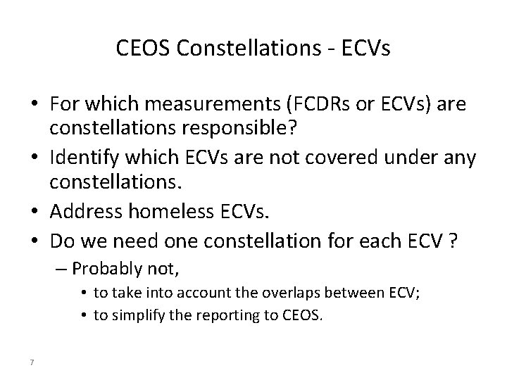 CEOS Constellations - ECVs • For which measurements (FCDRs or ECVs) are constellations responsible?