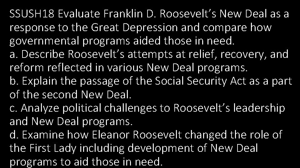 SSUSH 18 Evaluate Franklin D. Roosevelt’s New Deal as a response to the Great