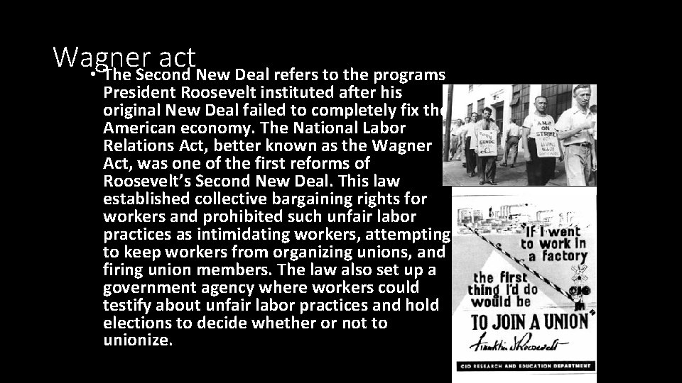 Wagner act • The Second New Deal refers to the programs President Roosevelt instituted