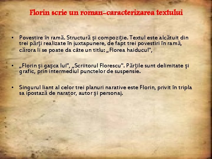 Florin scrie un roman-caracterizarea textului • Povestire în ramă. Structură şi compoziţie. Textul este